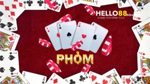 Tóm tắt thông tin sơ lược về game bài Phỏm Hello88 đình đám hiện nay
